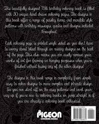 Online shopping for books from a great selection of music, drawing, photography & video, graphic design, performing arts, architecture & more at everyday low prices. Amazon Com Happy 75th Birthday Coloring Book Featuring 30 75th Birthday Themed Coloring Pages With Paisley Henna And Mandala Patterns Designed To Promote Stress Relief And Relaxation Birthday Coloring Books 9798681066880 Pigeon Coloring