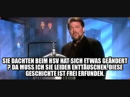 X factor memes‏ @xfactormemes 31 авг. Meme Creator Funny Sie Dachten Beim Hsv Hat Sich Etwas Geandert Da Muss Ich Sie Leider Enttaus Meme Generator At Memecreator Org