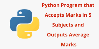 How to find out the percentage of marks of a class having 30 students out of which 25 students passed in maths and 5 students failed. Python Program That Accepts Marks In 5 Subjects And Outputs Average Marks Tuts Make