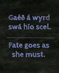 Fate Goes As She Must Favorite Quote From Beowulf Seamus Heaney S Translation Quotation English Lit Irish Words Irish Quotes Quotes