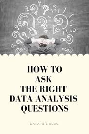 10 Steps For Asking The Right Data Analysis Questions Data Analysis Tools Data Analytics Tools Data Visualization Tools