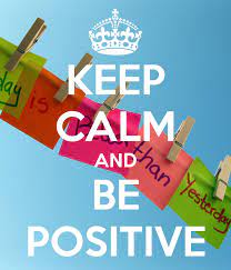 Keep Calm And Be Positive Keep Calm Calm Quotes Calm