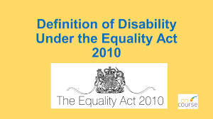 In 2010, that's still the case. Definition Of Disability Under The Equality Act Ppt Download