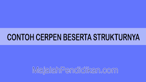 Contoh Cerpen Beserta Strukturnya Pengertian Struktur Dan Contoh