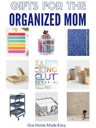 From loungewear to jewelry to tech gadgets, there's a gift for all tastes and budgets. The 13 Best Gifts For Organized Moms Our Home Made Easy