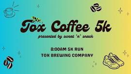 Tox Coffee 5k