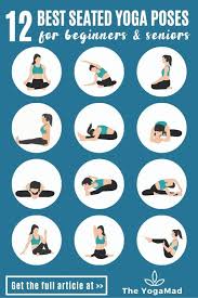 12 Must Know Seated Yoga Poses For Seniors And Beginners Gentle Yoga Sequence The Yogamad In 2020 Seated Yoga Poses Gentle Yoga Yoga For Seniors