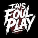 This Foul Play