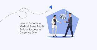 How To Become A Medical Sales Rep & Build A Successful Career As One