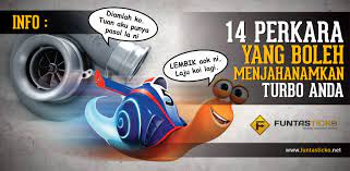 Maybe you would like to learn more about one of these? 14 Perkara Yang Boleh Menjahanamkan Turbo Anda Funtasticko Net