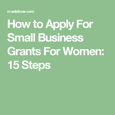 How To Apply For Small Business Grants For Women Business Grants Small Business Resources Small Business