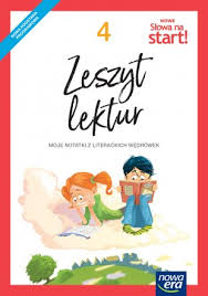 Zeszyt Lektur Nowe Slowa Na Start Kl 4 Moje Notatki Z Literackich Wedrowek