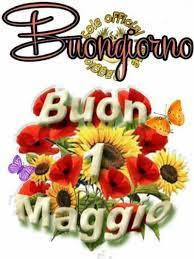 Buongiorno immagini gratis per facebook e whatsapp. Buongiorno E Buon 1 Maggio 3 Buongiornissimocaffe It