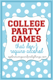 5 College Party Games That Don T Require Alcohol College Party Games College Party Theme College Parties