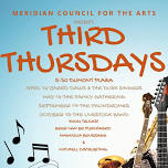 THIRD THURSDAYS – Meridian Council For The Arts