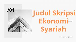 Jurusan ekonomi syariah sampai sekarang . 170 Judul Skripsi Ekonomi Syariah Sebagai Bahan Refrensi Skripsi Best