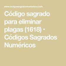 codigo sagrado para eliminar plagas 1618 codigos sagrados numericos codigos sagrados codigos sagrados agesta codigos sagrados de sanacion
