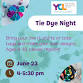 Tie Dye Night
