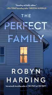 The Perfect Family | Book by Robyn Harding | Official Publisher Page |  Simon & Schuster