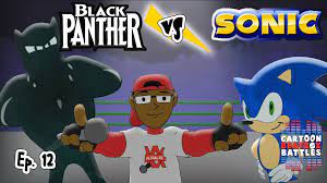 It was too soft now it's time to go hard or go home. Black Panther Vs Sonic Cartoon Beatbox Wiki Fandom