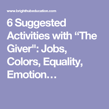 6 Suggested Activities With The Giver Jobs Colors Equality Emotion Middle School English Lessons The Giver Literature Lessons