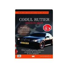 Noul cod rutier valabil in 2019. Codul Rutier Mura In Gura Ghid Simplificat Pentru Obtinerea Permisului De Conducere La Orice Categorie Juhasz Sebastian Cartidiverse Ro
