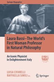 Before the age of 21 and 200 years before women had the right. Laura Bassi The World S First Woman Professor In Natural Philosophy Springerlink
