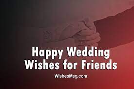 We did not find results for: 75 Wedding Wishes For Friend Marriage Wishes Wishesmsg
