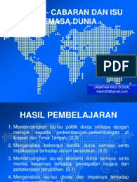 5 cabaran globalisasi dampak budaya kebendaan barat cabaran tamadun islam dan tamadun asia masa kini ialah arus globalisasi kebudayaan kebendaan tamadun barat moden. Cabaran Dan Isu Semasa Dunia