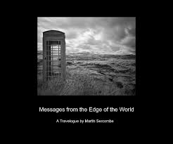 Beranda action & adventure edge of the world (2021). Messages From The Edge Of The World By Martin Sercombe Blurb Books