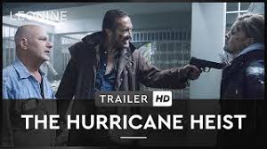 The heist of a lifetime. The Hurricane Heist Trailer Deutsch German Fsk 0 Youtube