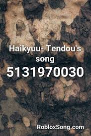Here you listen to music together with other players! Haikyuu Tendou S Song Roblox Id Roblox Music Codes Roblox Roblox Sound Id Haikyuu