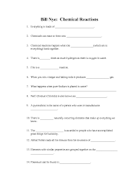 Everything is made of chemicals. Bill Nye Chemical Reactions Worksheet For 4th 6th Grade Lesson Planet