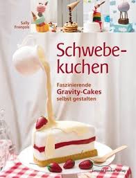 Weitere ideen zu küche küchen küche gestalten die besten tipps und ideen. Gravity Cake So Gelingt Dir Auch Ein Faszinierender Schwebekuchen