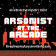 Arsonist at the Arcade: An Interactive Mystery at event image