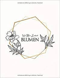 Check spelling or type a new query. Wie Man Zeichnet Blumen Zeichnen Sie Schritt Fur Schritt Blumen Blatter Pflanzen Und Andere Gegenstande Die In Der Natur Vorkommen Einfuhrung In Und Farben Fur Erwachsene Und Anfanger Publishing Emeeed