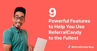 9 Powerful ReferralCandy Features for Getting More Referrals and Customers