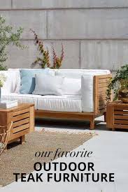 Teak Outdoor Furniture Our 15 Favorites Teak Outdoor Furniture Teak Outdoor Teak Furniture