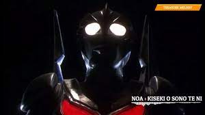 Ultraman Noa Theme Song Full |『Noa : Kiseki O Sono Te Ni』By Project DMM -  YouTube