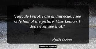 Hercule poirot's methods are his own. 99 Agatha Christie Quotes That Will Make You Introspect