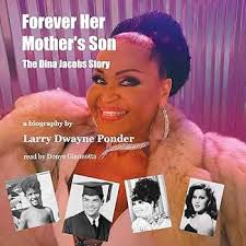 Amazon.com: Forever Her Mother's Son: The Dina Jacobs Story (Audible Audio  Edition): Dr. Larry Dwayne Ponder, Donya Giannotta, Dr. Larry Dwayne  Ponder: Books