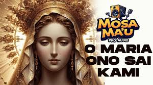 O Maria Ono Sai Kami