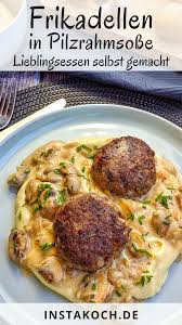 Frikadellen Mit Kartoffelpuree Und Pilzrahmsosse Instakoch De Rezept Rezepte Fleisch Gerichte Gesunde Rezepte