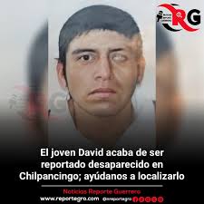 El joven David acaba de ser reportado desaparecido en #Chilpancingo;  ayúdanos a localizarlo ◾Familiares y amigos solicitan el apoyo de la  ciudadanía para la difusión de esta publicación hasta lograr localizar a