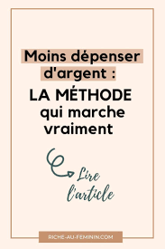 Moins Depenser Le Mode D Emploi Riche Au Feminin En 2020 Economiser De L Argent Gagner De L Argent Astuces Pour Economiser