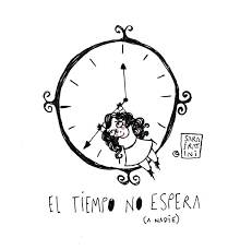 El Tiempo No Espera A Nadie Time Doesn T Wait Some Good Quotes Inspirational Quotes Words
