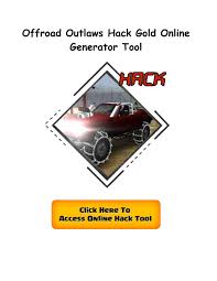 Shout out to ´chevy hunter. Offroad Outlaws Hack Gold Generator Android Ios By Free Ios Game Issuu