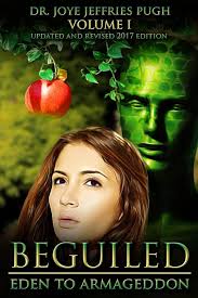 Beguiled: Eden to Armageddon Volume 1: Jeffries Pugh, Dr. Joye:  9781387429974: Amazon.com: Books