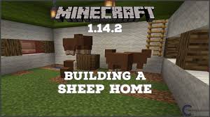 Building A Sheep Home Minecraft 1 14 2 Gameplay Minecraft 1 Seasons Name Minecraft