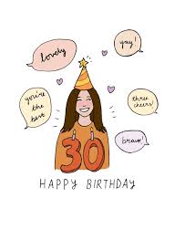 You still have more decades left to enjoy! Happy 30th Birthday Lovely By Jessica Woodhouse Cardly